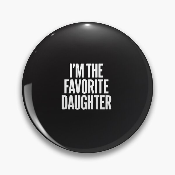 Item preview, I'm The Favorite Daughter Funny Family Humor designed and sold by kiralynstration.