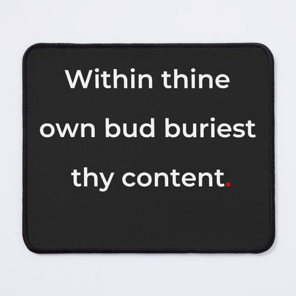 Item preview, "Within thine own bud buriest thy content" - print white designed and sold by ariksworld.