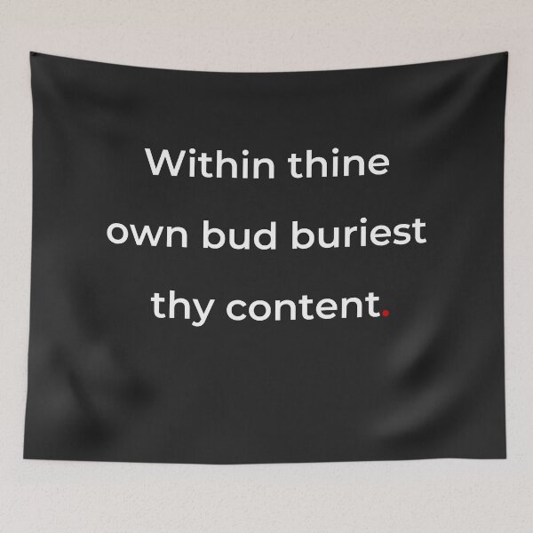 Item preview, "Within thine own bud buriest thy content" - print white designed and sold by ariksworld.