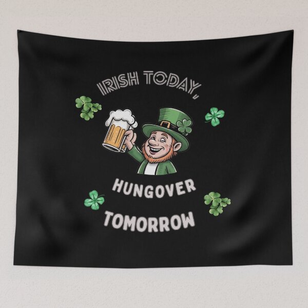 Item preview, Irish Today, Hungover Tomorrow. designed and sold by mirciashop.