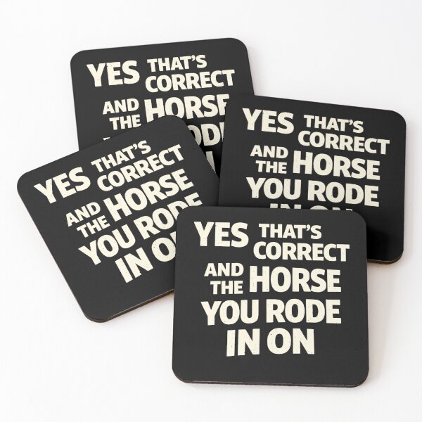 Item preview, Yes That's Correct And The Horse You Rode In On – Sarcastic Funny Quote  designed and sold by VibeOffline Studio.