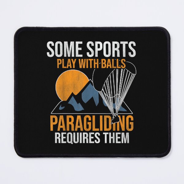 Item preview, Some Sports Play With Balls Paragliding Requires Them designed and sold by HazelWCagle.