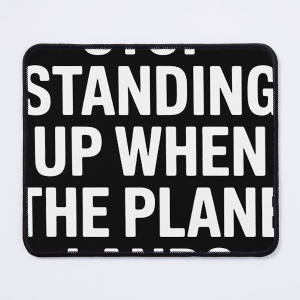 Item preview, Stop Standing Up When The Plane Lands Plane Travel Funny  designed and sold by GjonBucaj.