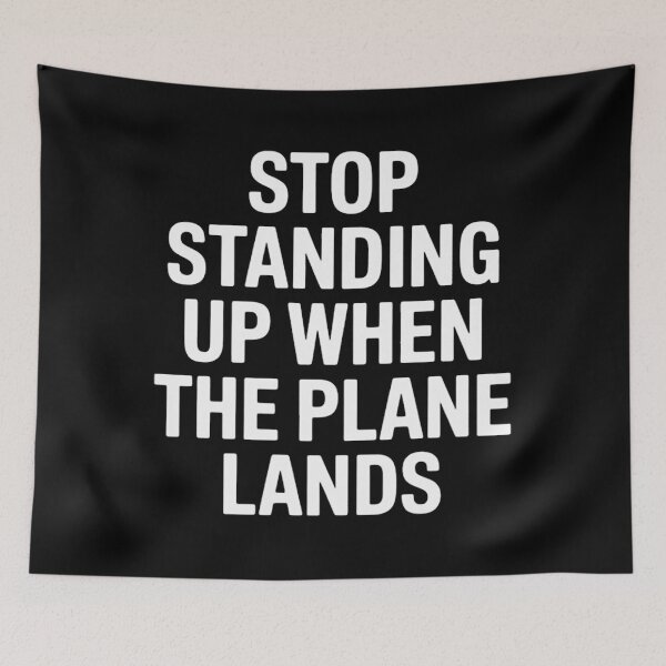 Item preview, Stop Standing Up When The Plane Lands Plane Travel Funny  designed and sold by GjonBucaj.