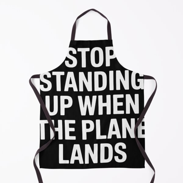 Item preview, Stop Standing Up When The Plane Lands Plane Travel Funny designed and sold by GjonBucaj.