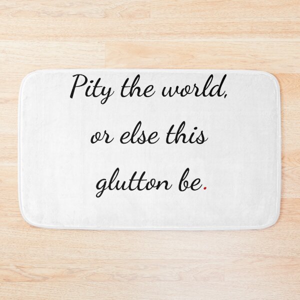Item preview, "Pity the world, or else this glutton be" - handwriting black designed and sold by ariksworld.