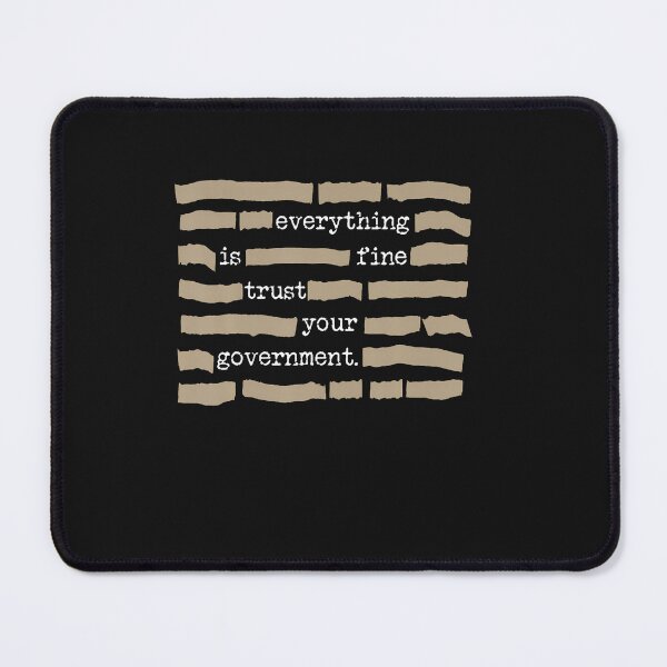 Item preview, Everything Is Fie Trust Your Government Funny Saying Quote T-Shirt designed and sold by krotkrot.