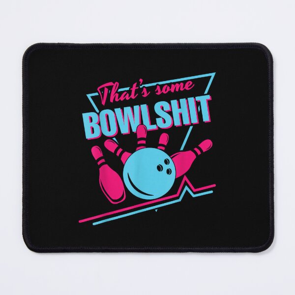 Item preview, That Some Bowlshit Ball Pins Strike Spilt Funny Bowling Team designed and sold by HazelWCagle.