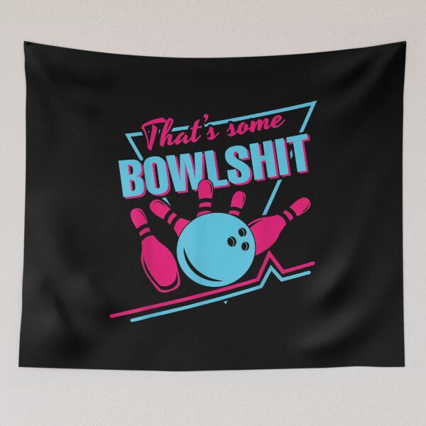 Item preview, That Some Bowlshit Ball Pins Strike Spilt Funny Bowling Team designed and sold by HazelWCagle.