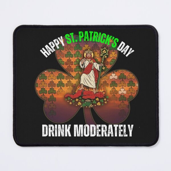 Item preview, HAPPY ST. PATRICK'S DAY | DRINK MODERATELY designed and sold by UnboundFull.