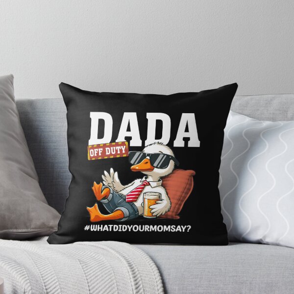 Item preview, Dada Off Duty What Did Your Mom Say designed and sold by rcgela.