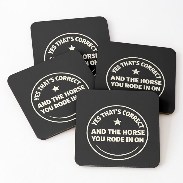 Item preview, Yes That's Correct And The Horse You Rode In On – Funny Sarcastic Quote Meme designed and sold by VibeOffline Studio.