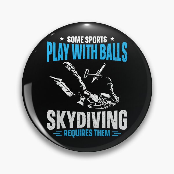Item preview, Some Sports Play With Balls Skydiving Requires Them designed and sold by HazelWCagle.