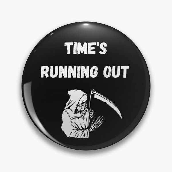 Item preview, Time's running out designed and sold by Slogans4u.