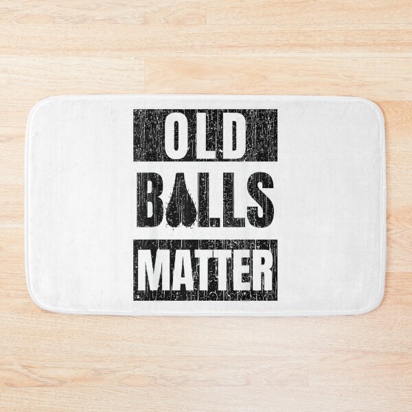 Item preview, Funny Old Balls Matter for Men's Over the Hill Birthday designed and sold by SonnyZDavis.