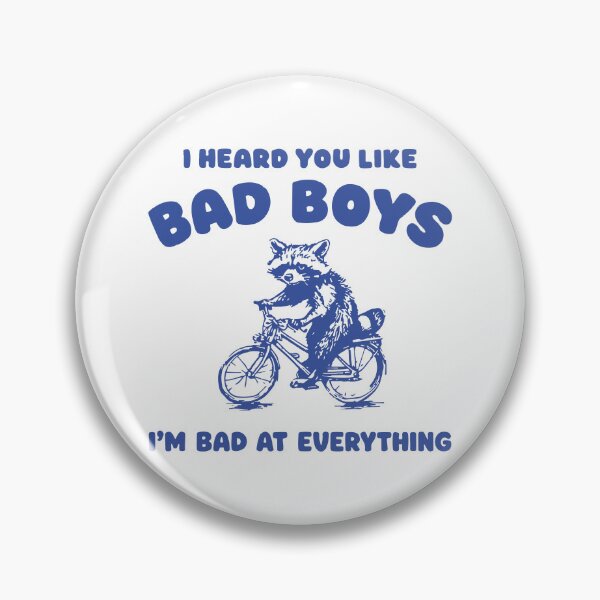 Item preview, I Heard You Like Bad Boys I'm bad at everything Funny Raccoon on a Bicycle designed and sold by BrownHorse90s.