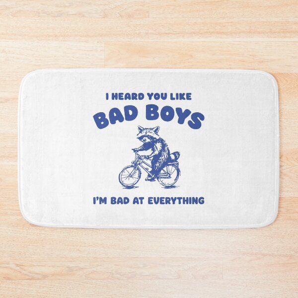 Item preview, I Heard You Like Bad Boys I'm bad at everything Funny Raccoon on a Bicycle designed and sold by BrownHorse90s.