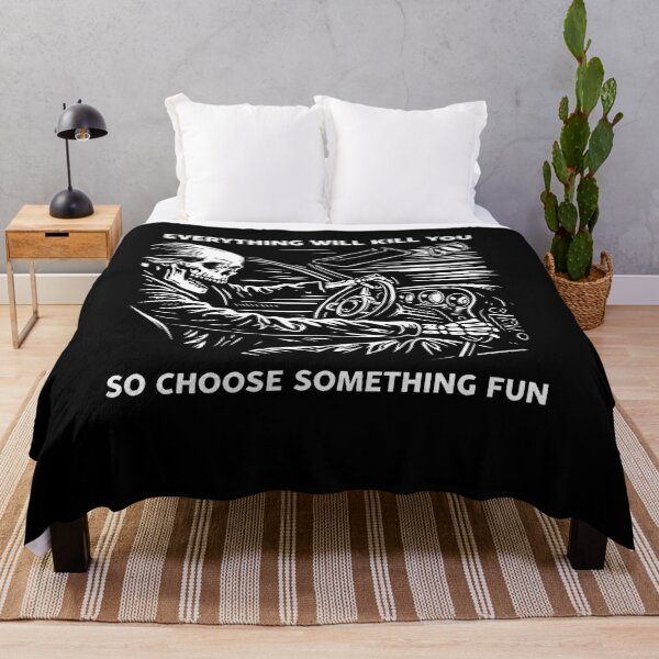 Item preview,  Everything Will Kill You So Choose Something Fun Skeleton T-Shirt designed and sold by CcConsultingS.