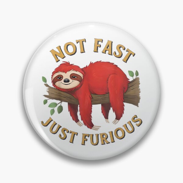 Item preview, Funny Sloth Not Fast Not Furious  designed and sold by KarlWade.