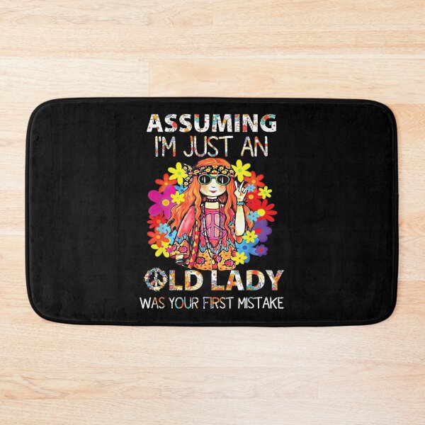 Item preview, Assuming I'm Just an Old Lady was Your First Mistake Hippie designed and sold by SonnyZDavis.