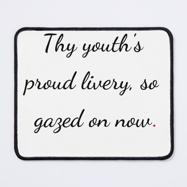 Item preview, "Thy youth’s proud livery so gazed on now" - handwriting black designed and sold by ariksworld.
