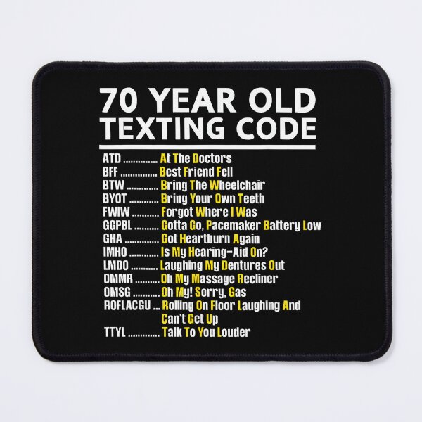 Item preview, 70 Year Old Senior Texting Code designed and sold by SonnyZDavis.