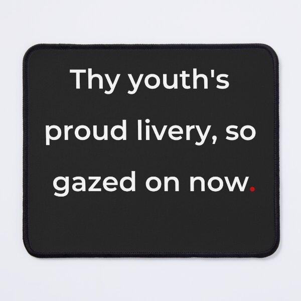 Item preview, "Thy youth’s proud livery so gazed on now" - print white designed and sold by ariksworld.