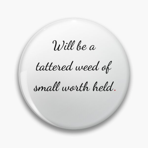 Item preview, "Will be a tattered weed of small worth held" - handwriting black designed and sold by ariksworld.
