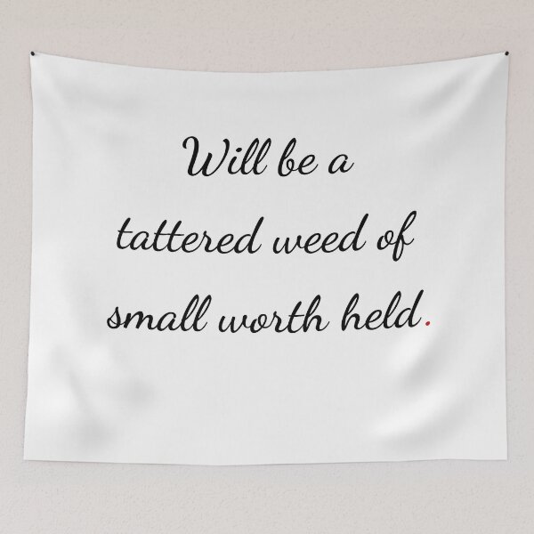 Item preview, "Will be a tattered weed of small worth held" - handwriting black designed and sold by ariksworld.
