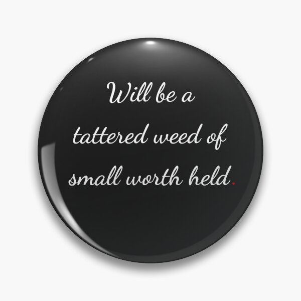 Item preview, "Will be a tattered weed of small worth held" - handwriting white designed and sold by ariksworld.