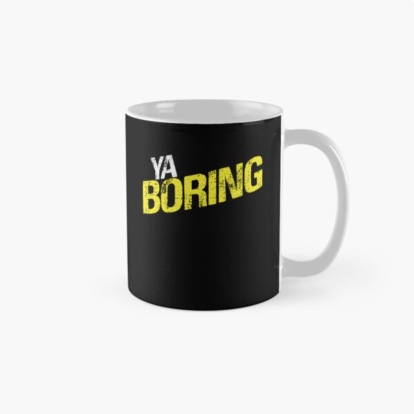 Item preview, Ya Boring  designed and sold by SUHELS.