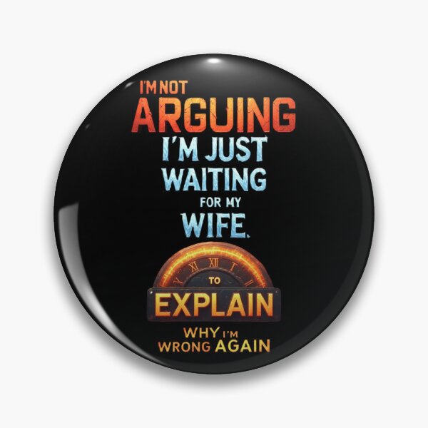 Item preview, I’m not arguing. I’m just waiting for my wife to explain why I’m wrong again designed and sold by Pirate-Coast.