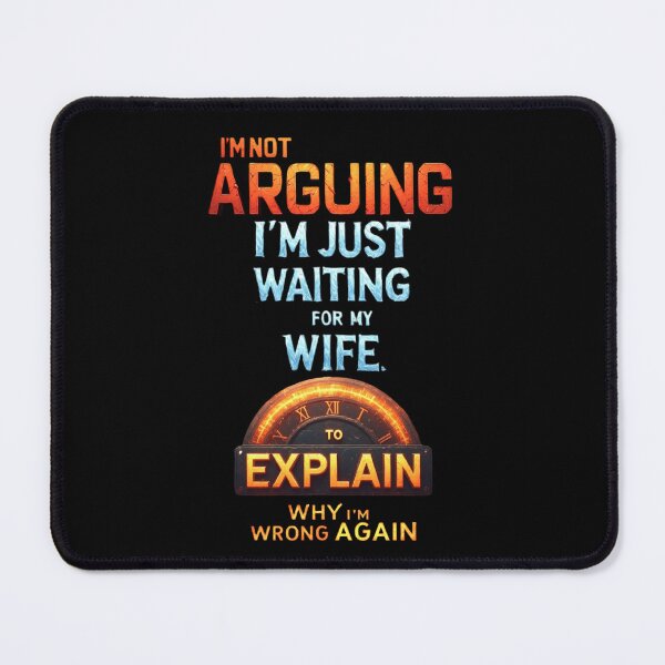 Item preview, I’m not arguing. I’m just waiting for my wife to explain why I’m wrong again designed and sold by Pirate-Coast.
