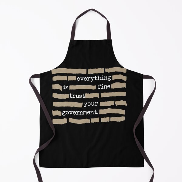Item preview, Everything Is Fie Trust Your Government Funny Saying Quote T-Shirt designed and sold by CcConsultingS.