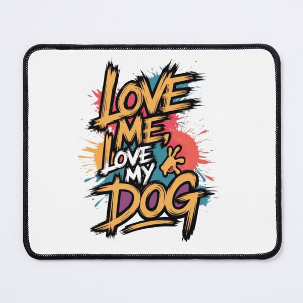 Item preview, Love Me Love My Dog | Cute Dog Lover Quote Design designed and sold by RSOriginals.