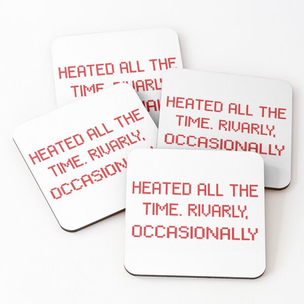 Item preview, Heated All The Time Rivalry Occasionally Quote designed and sold by KarlWade.
