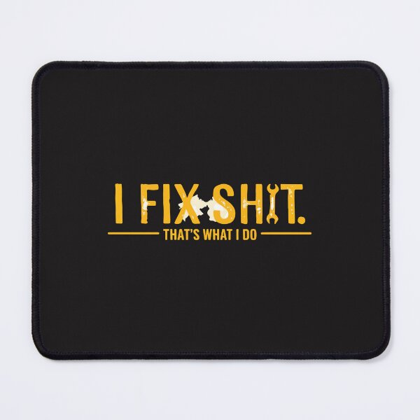 Item preview, I Fix Shit Thats What I Do Funny Mechanic Humor designed and sold by kiralynstration.