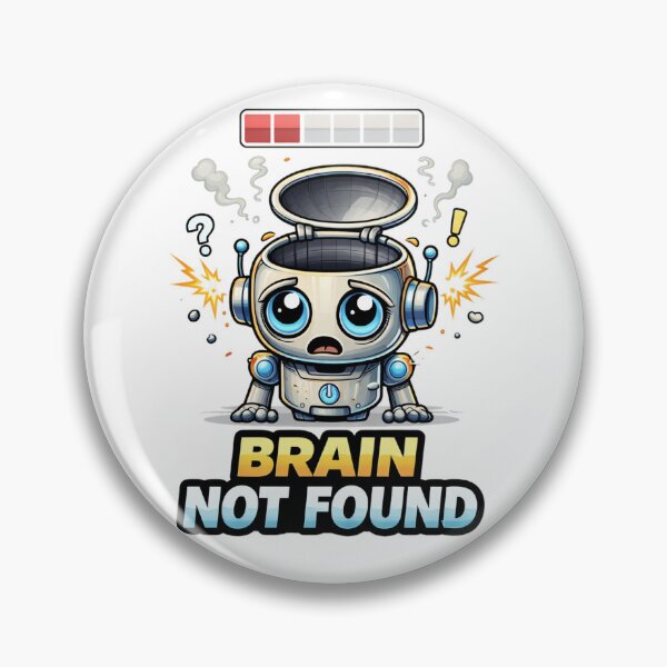 Item preview, Brain Not Found Funny Robot Low Battery designed and sold by the-dovlat.