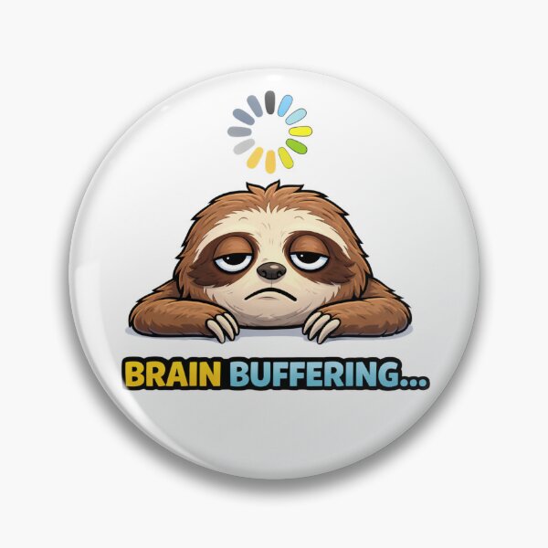 Item preview, Brain Buffering Funny Sloth Meme designed and sold by the-dovlat.