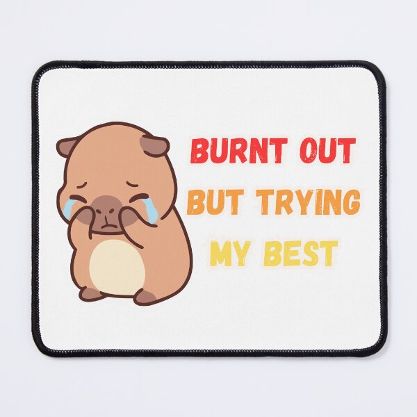 Item preview, Burnt Out But Trying My Best – Cute Crying Capybara Burnout designed and sold by deslydesign.