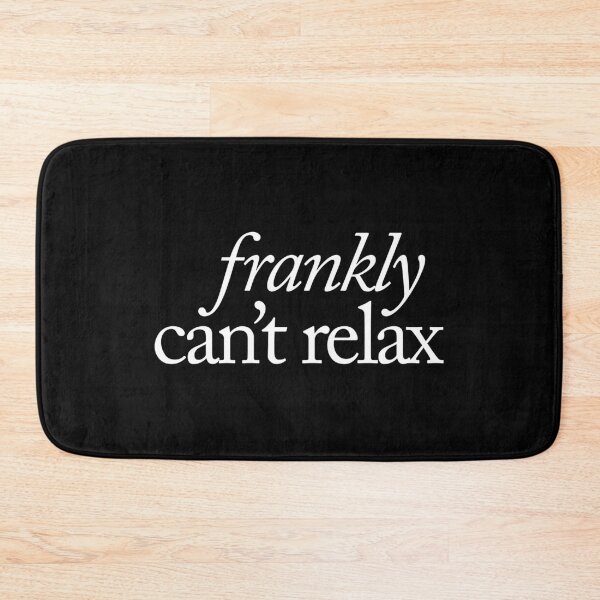 Item preview, Frankly can't relax designed and sold by SpilloDesign.