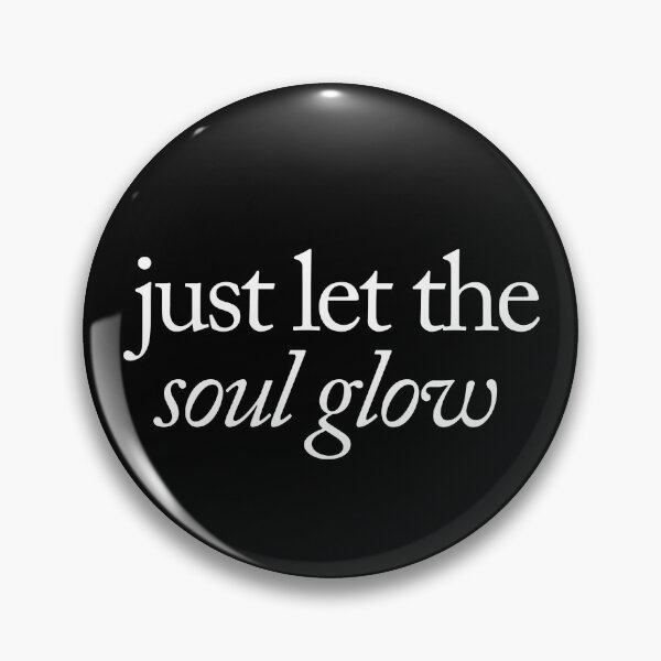 Item preview, Just let the soul glow designed and sold by SpilloDesign.