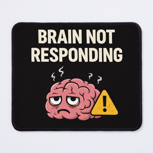 Item preview, Brain Not Responding Funny Brain Meme Design designed and sold by Tropivaro.