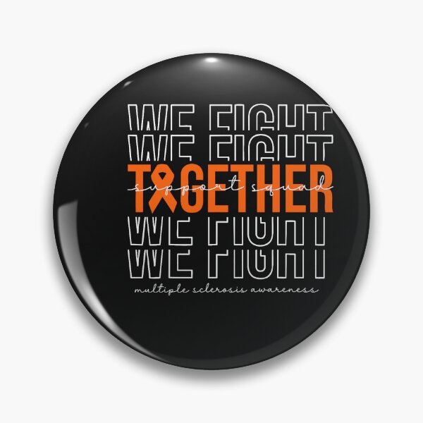 Item preview, We Fight Together Multiple Sclerosis Awareness Support Squad  designed and sold by FrankIsabel.