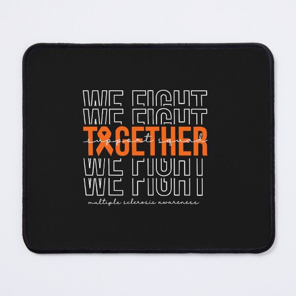 Item preview, We Fight Together Multiple Sclerosis Awareness Support Squad designed and sold by FrankIsabel.