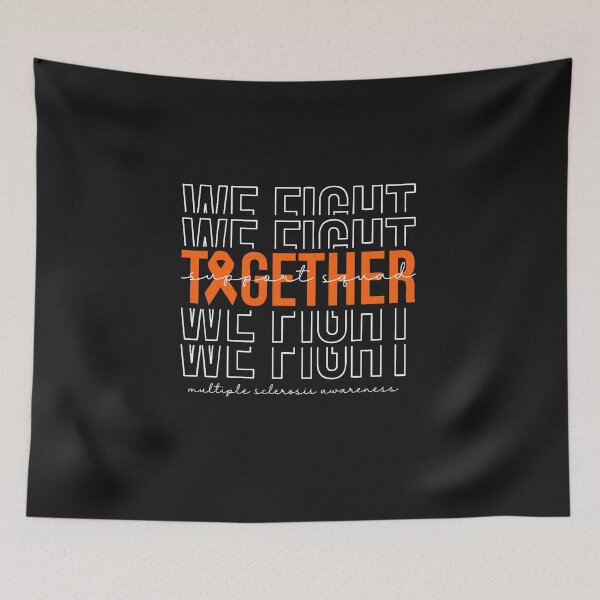 Item preview, We Fight Together Multiple Sclerosis Awareness Support Squad  designed and sold by FrankIsabel.