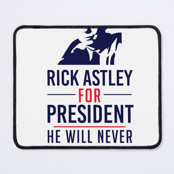 Item preview,  Rick Astley For President designed and sold by KimMcdonald35.