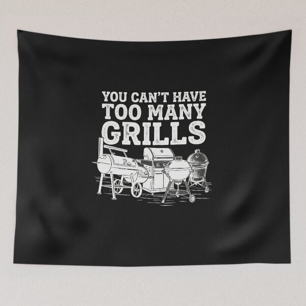 Item preview, You Can't Have Too Many Grills Funny BBQ Gear Grilling  designed and sold by FrankIsabel.
