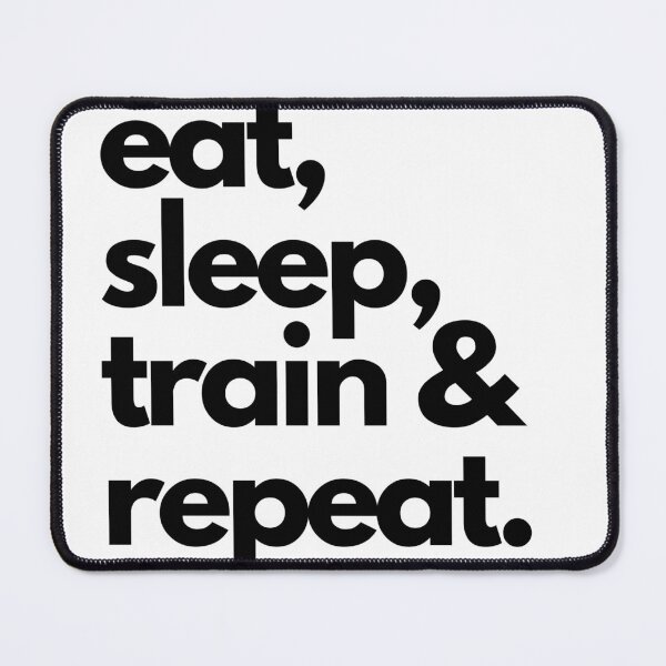 Item preview, Eat, sleep, train and repeat. designed and sold by LiM-Team.