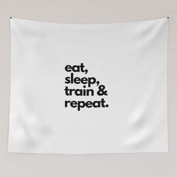 Item preview, Eat, sleep, train and repeat. designed and sold by LiM-Team.